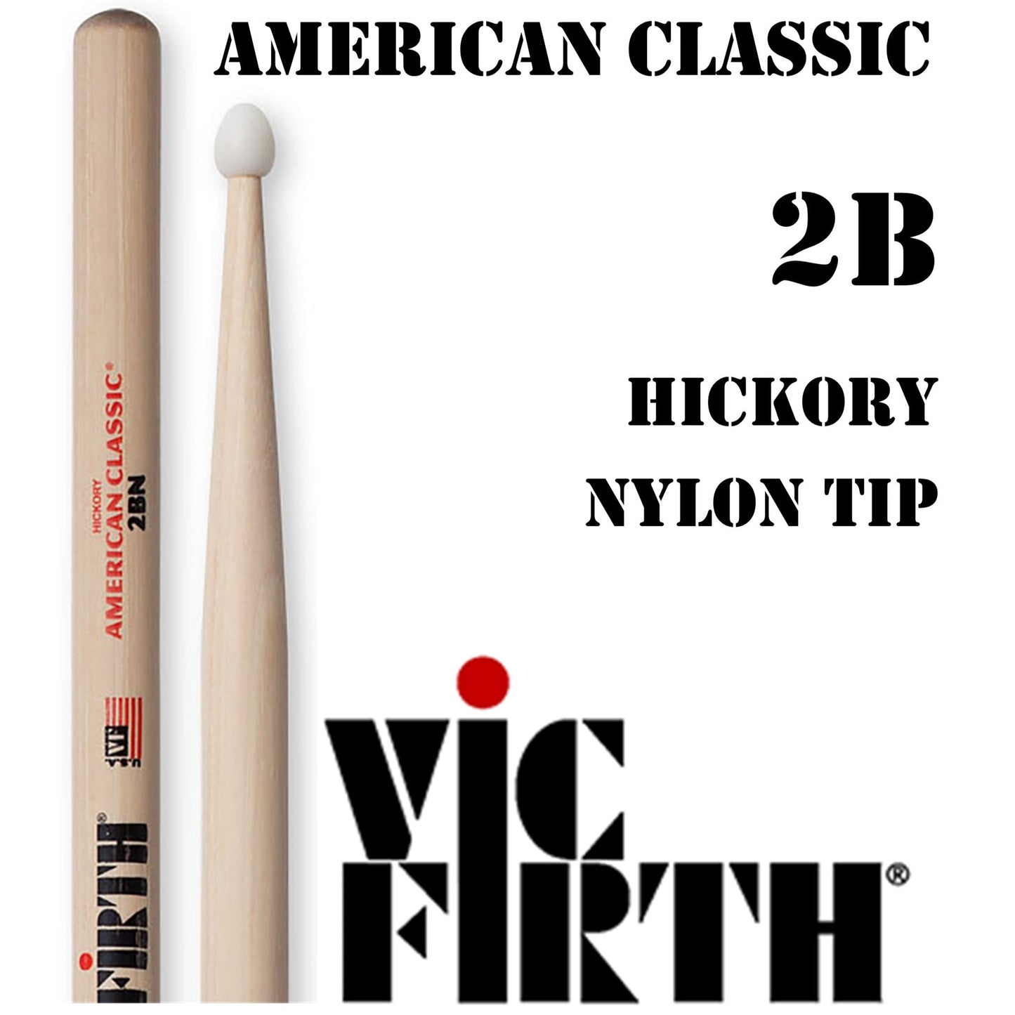 Vic Firth Drumsticks 2B American Classic Hickory - Nylon Tip