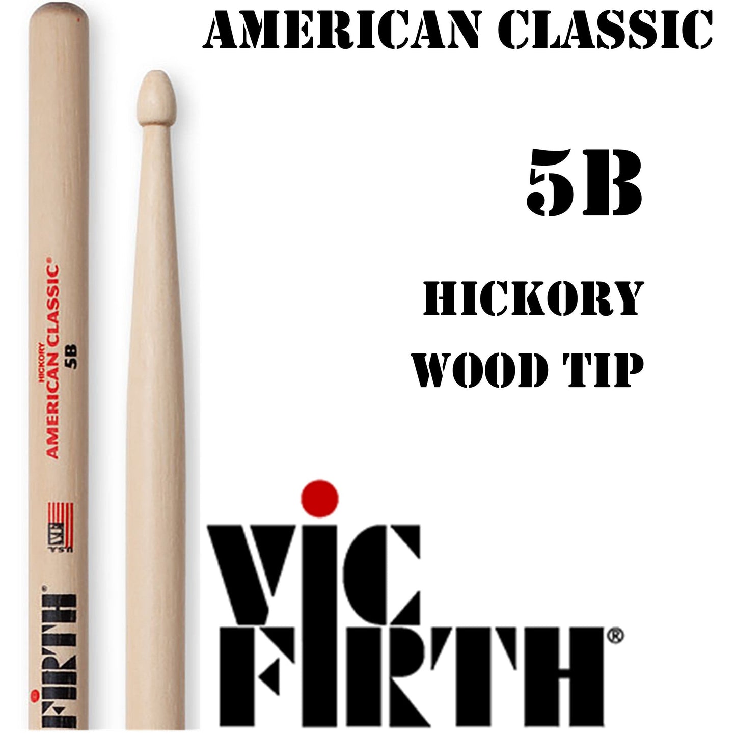 Vic Firth American Classic Hickory Drumsticks 5B Wood Tip Pair