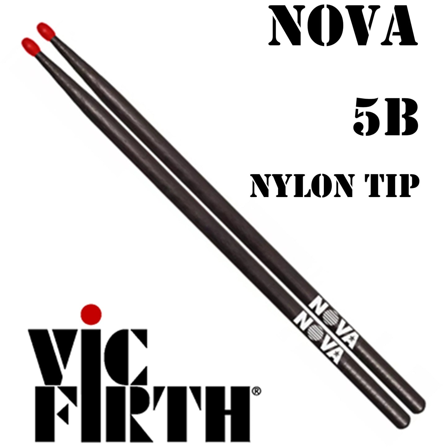 Vic Firth Nova Drumsticks 5B Hickory Nylon Tip Black & Red Pair