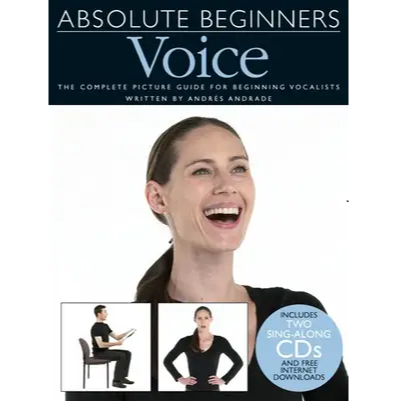 Absolute Beginners Voice Book & CD: Andres Andrade - 9781847726322