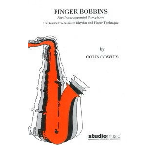 Finger Bobbins for Unaccompanied Saxophone Book Colin Cowles 9790050005247