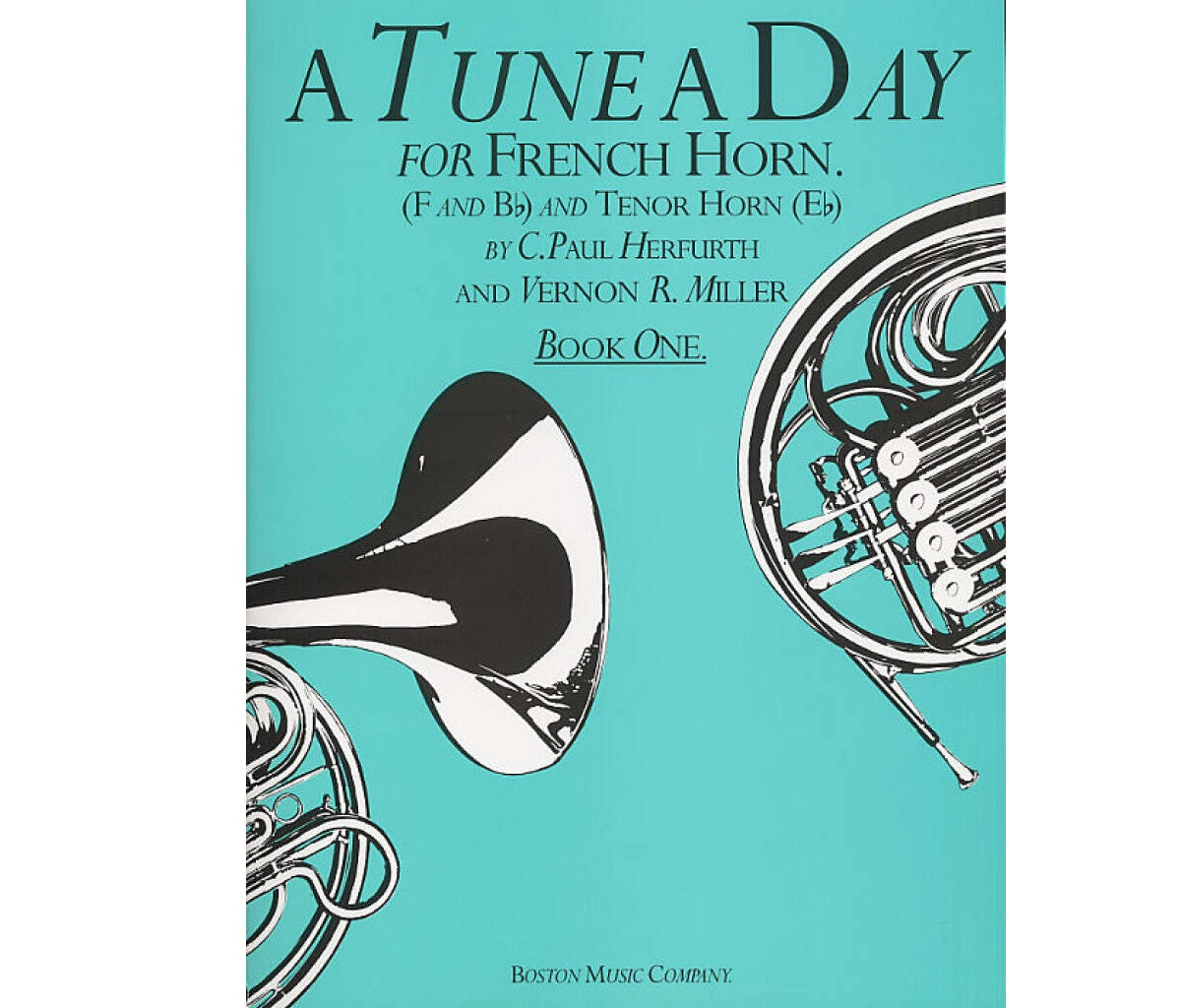 Tune a Day for French Horn Book 1 - Herfurth & Miller - 0711915695