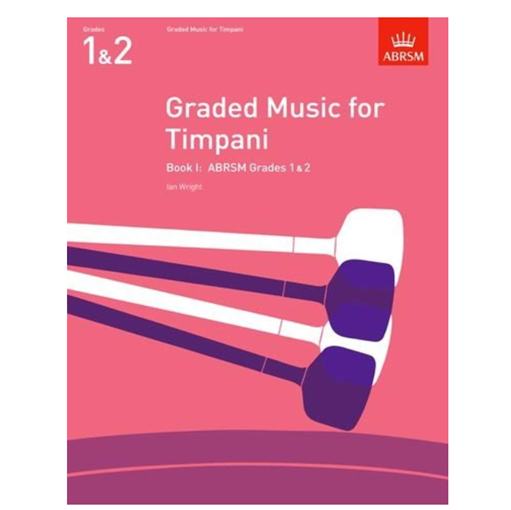 Graded Music For Timpani Book 1 Grades 1 & 2 - Ian Wright - 1854725076